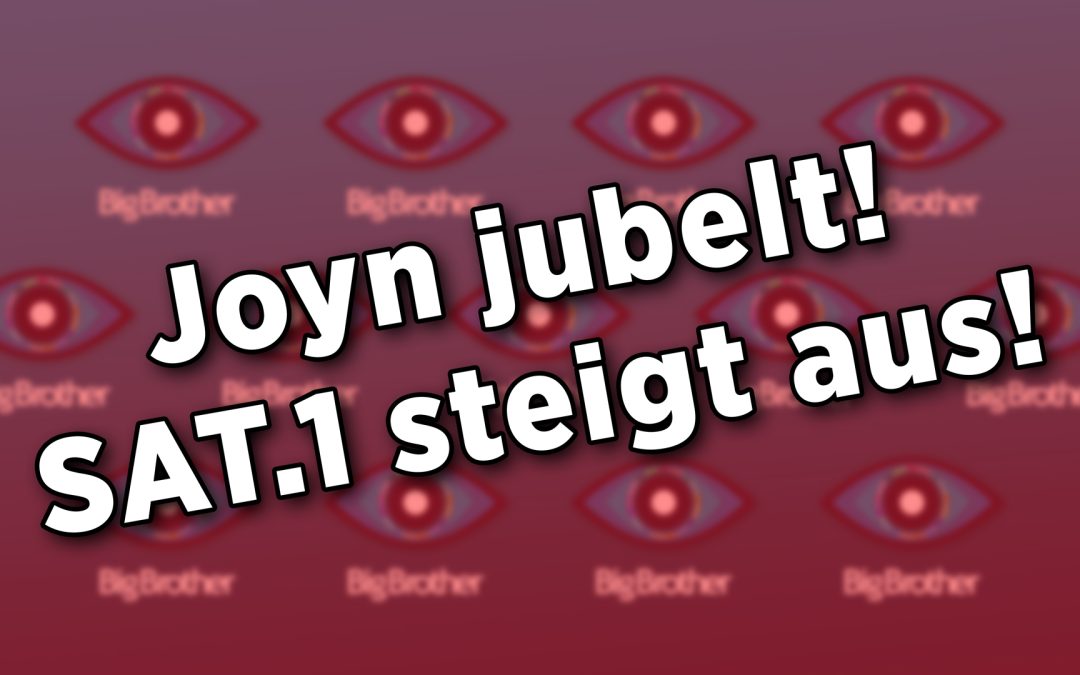 Kein Big Brother mehr bei SAT1 aber Joyn jubelt